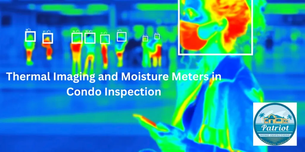 Thermal Imaging and Moisture Meters in Condo Inspection 1 Thermal Imaging and Moisture Meters in Condo Inspection